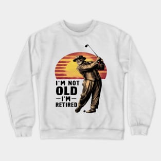 Timeless Retiree Golf Tee Crewneck Sweatshirt